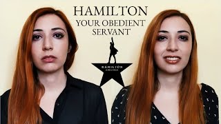 Your Obedient Servant from Hamilton Cover by JamJulie [upl. by Alyhs2]