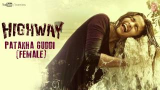 Highway Full Audio Song Patakha Guddi Official  AR Rahman  Alia Bhatt Randeep Hooda [upl. by Aivirt]