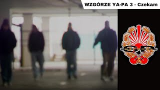 WZGÓRZE YAPA 3  Czekam OFFICIAL VIDEO [upl. by Lovato]