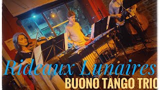 Rideaux Lunaires Chilly Gonzales  BUONO Tango Trio en vivo en La Turba 11223 [upl. by Nnylaf]