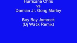 Hurricane Chris vs Damian Jr Gong Marley  Bay Bay Jamrock Dj Wack Remix [upl. by Erdnua327]