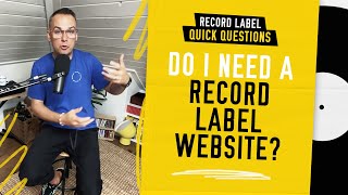 Do I Need a Record Label Website  Record Label Quick Questions 2023 [upl. by Atnahs]