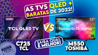 COMPARATIVO  TV 4K TCL QLED C725 VS TV 4K TOSHIBA QLED M550  SAIBA QUAL COMPRAR [upl. by Elwina956]