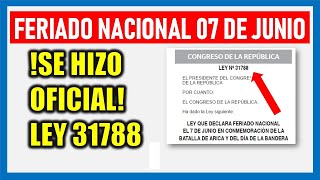 Es oficial Se publicó la Ley 31788 Ley que declara feriado nacional al 07 de junio [upl. by Iblok]