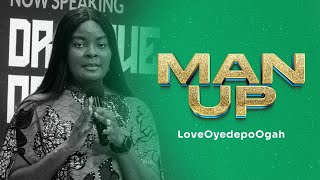 MAN UP  MISSION MANDATE amp AUTHORITY  LOVE OYEDEPO OGAH [upl. by Budde]