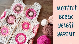 MOTİFLİ BEBEK YELEĞİ NASIL ÖRÜLÜR CROCHET BABY VESTSTARBURST GRANNY SQUARE [upl. by Idonna996]