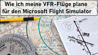 Wie ich meine VFRFlüge plane für den Microsoft Flight Simulator 2020 [upl. by Carolee]