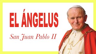 📌 REZO del ANGELUS por el Papa San JUAN PABLO II 🕊Oración del ángelus [upl. by Apoor]