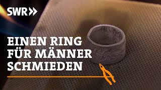 Wie man einen Ring für Männer schmiedet  SWR Handwerkskunst [upl. by Collis]