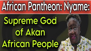 African Pantheon Nyame Supreme God of Akan African People nyame nyankapon odomankoma akan [upl. by Frankel]