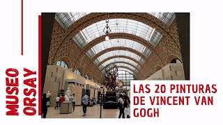 MUSEO ORSAY Obras de ParísLas 20 Pinturas de Vincent Van Gogh Disponible [upl. by Og]