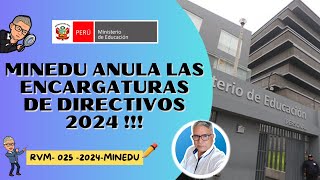 MINEDU ANULA LAS ENCARGATURAS DE DIRECTIVOS 2024 Haz click para saber mas [upl. by Nac]