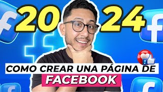 Como crear UNA PÁGINA en FACEBOOK 2024 [upl. by Gaylene]