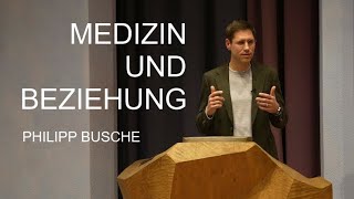 Medizin und Beziehung  Philipp Busche [upl. by Ayal]