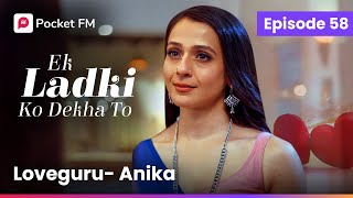 Episode 58  Ek ladki ko Dekha to  Pocket FM [upl. by Monie]