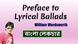 Preface to Lyrical Ballads  William Wordsworth  বাংলা লেকচার  Literary Criticism [upl. by Shaya]