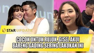 DIANGGAP MASIH COCOK UNTUK RUJUK GISEL AKUI BARENG GADING SERING LAKUKAN INI  STAR UPDATE [upl. by Melvina]