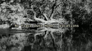 No Place Like Home  Vacations lyrics  letra  sub español [upl. by Yhpos78]