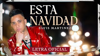 Elvis Martinez  Esta Navidad Letra Oficial [upl. by Eijneb756]