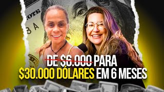 De 6 mil para 30 mil em 6 meses descubra como ela multiplicou seus dólares em 5x [upl. by Crystal620]