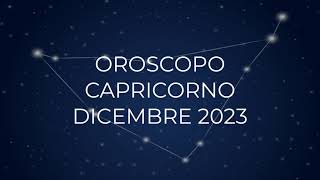 Oroscopo Capricorno Dicembre 2023 [upl. by Patton]