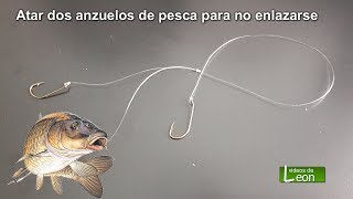 Como atar dos anzuelos de pesca para no enlazarse NUDOS DE PESCA [upl. by Voletta]