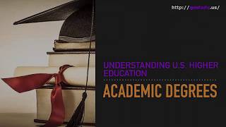 Understanding US Higher Education Academic Degrees [upl. by Acnalb102]