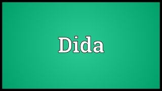 Dida Meaning [upl. by Gusta]