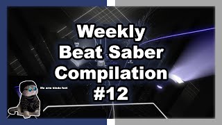 Kys Weekly Beat Saber Compilation 12  Im kinda good at this stuff [upl. by Ecinaj]