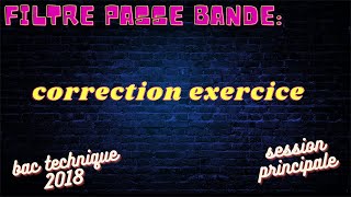 filtre passe bande correction exercice bac technique 2018 session principale [upl. by Carli]