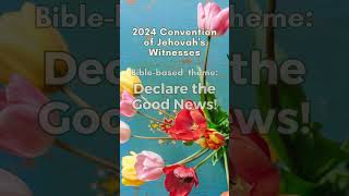 2024 Convention of Jehovahs Witnesses Declare the Good News goodnews jesus jworg bible [upl. by Nas]