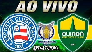 BAHIA x CUIABÁ AO VIVO Campeonato Brasileiro  Narração [upl. by Favian539]