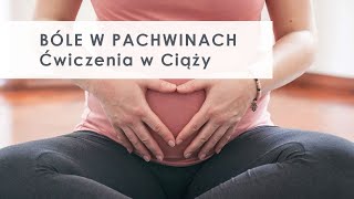 Bóle w Pachwinach  Ćwiczenia dla Kobiet w Ciąży [upl. by Cristiona]