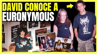 LA HISTORIA DE EURONYMOUS Y SUS AMIGOS Y LOS CONTACTOS EN EL METAL EXTREMO [upl. by Arnoldo79]