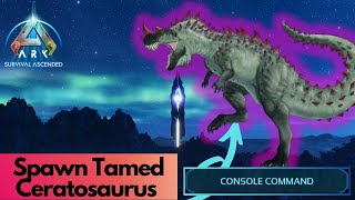 Tamed Ceratosaurus Spawn Command  Ark Survival Ascended [upl. by Elon]