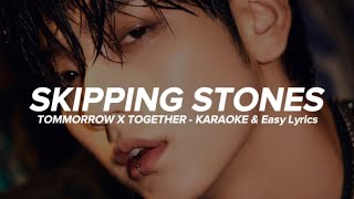 TXT 투모로우바이투게더  Skipping Stones KARAOKE amp Easy Lyrics [upl. by Adnauqahs418]