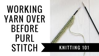 Knitting 101 working yarn over before purl stitchPatternDuchess [upl. by Airotkciv]