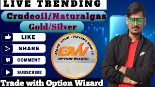 16 February LIVE  CRUDEOIL LIVE TRADING  Live MCX amp Naturalgas MARKET TRADING  OPTION WIZARD [upl. by Refotsirc]