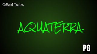 Aquaterra  Offcial Trailer [upl. by Eillod]