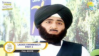 Ladies Swimming  FULL MOVIE  PART 2  Taarak Mehta Ka Ooltah Chashmah  Ep 278 to 282 [upl. by Mina779]