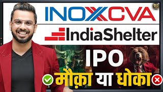 Inox CVA IPO amp India Shelter Finance IPO  New IPO in Share Market Review [upl. by Jandy]