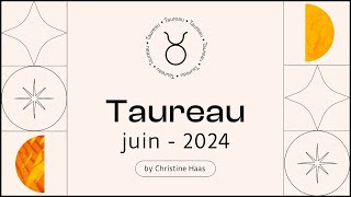 Horoscope Taureau ♉️ Juin 2024 🍓 par Christine Haas [upl. by Silvan160]