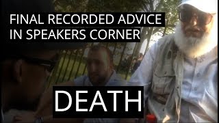 SHAYKH ABU YASIN FINAL RECORDED ADVICE  DEATH  Speakers Corner [upl. by Possing]