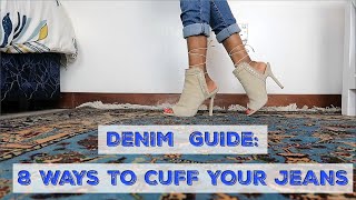 8 WAYS TO CUFF YOUR JEANS  Denim Guide [upl. by Irik]