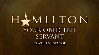 Hamilton  Your Obedient Servant Cover en Español ft Altercito [upl. by Sternberg]