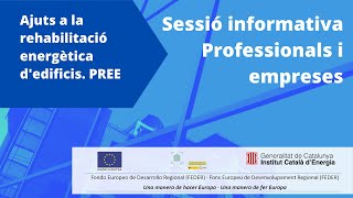 Ajuts Programa de rehabilitació energètica dedificis PREE Sessió per a professionals i empreses [upl. by Olenta]