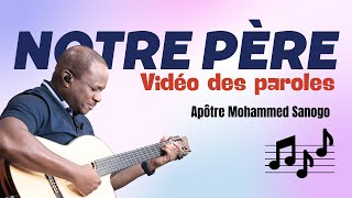 Notre Père Paroles  Mohammed Sanogo [upl. by Aicilas]