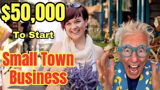 50000 To Start A Business In A Small Town [upl. by Springer]