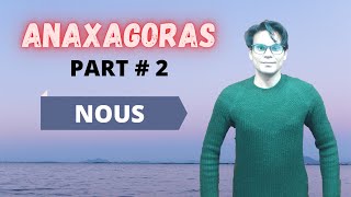 Anaxagoras  Part  2  Nous  Anaxagoras Concept of Nous  Greek Philosophy  Waqas Aziz Lectures [upl. by Anida]