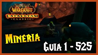 GUÍA subir MINERIA ⛏ 1  525  RUTAS de FARMEO  WoW Cataclismo Classic [upl. by Akamahs]